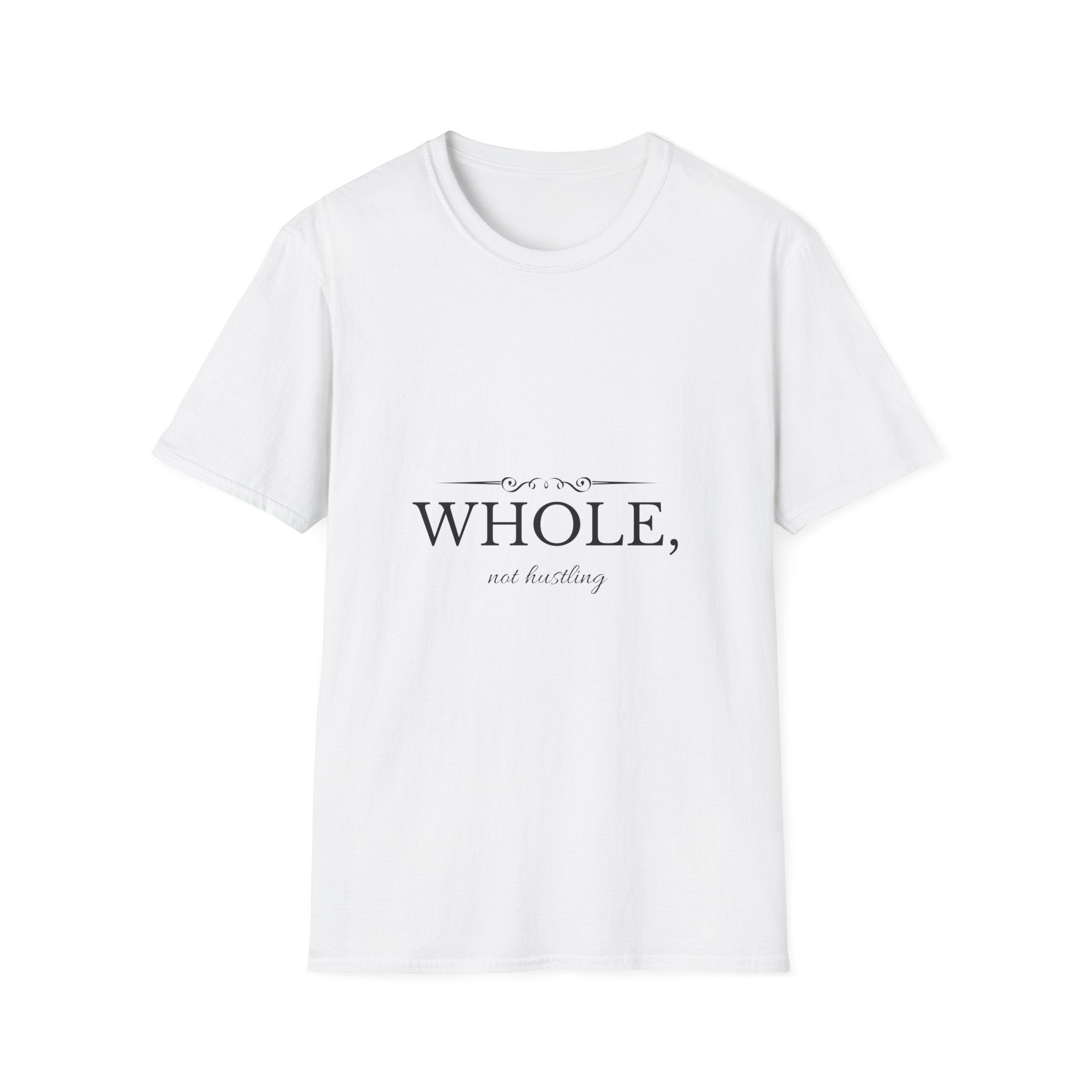 Whole, Not Hustling | Christian T-Shirt
