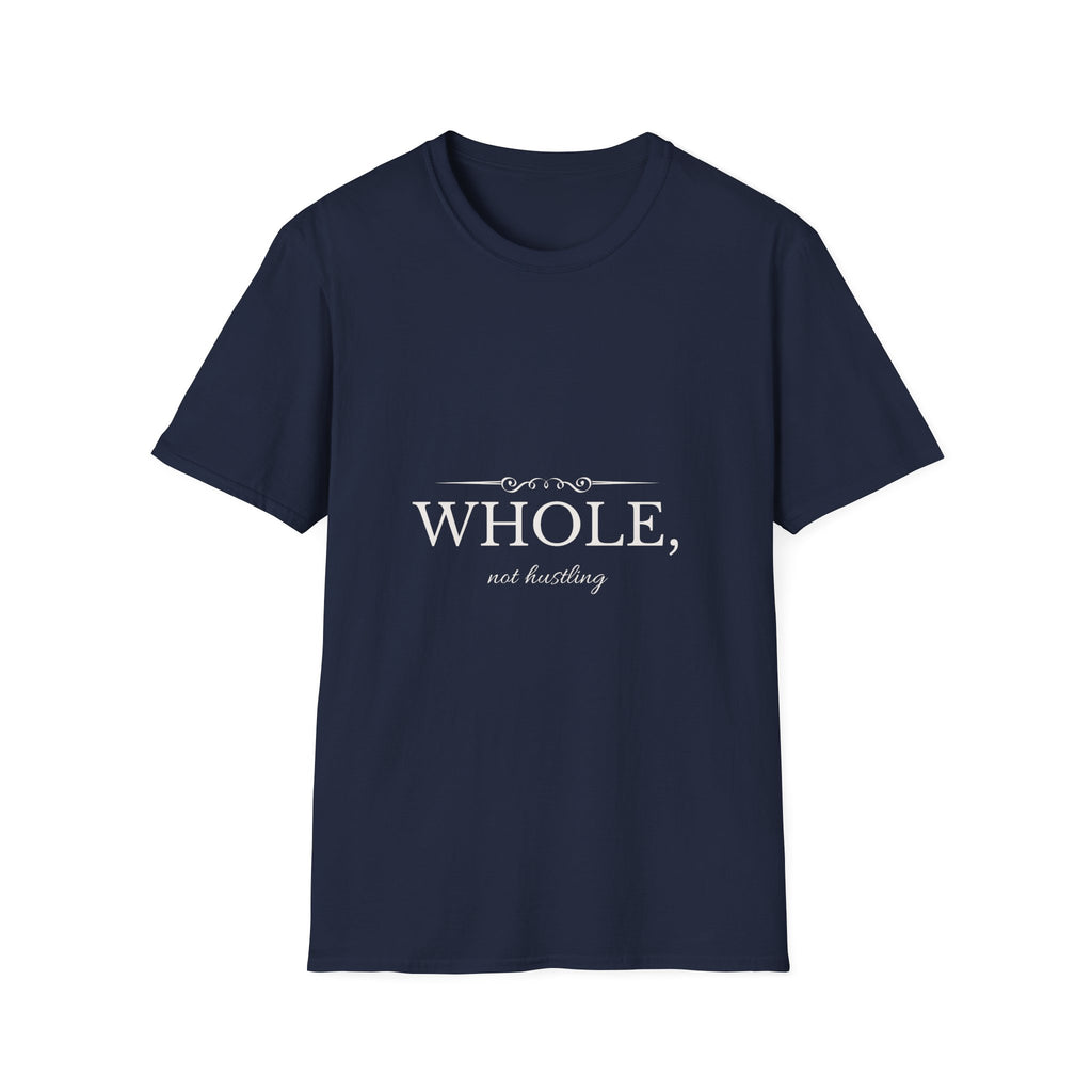 Whole, Not Hustling | Christian T-Shirt