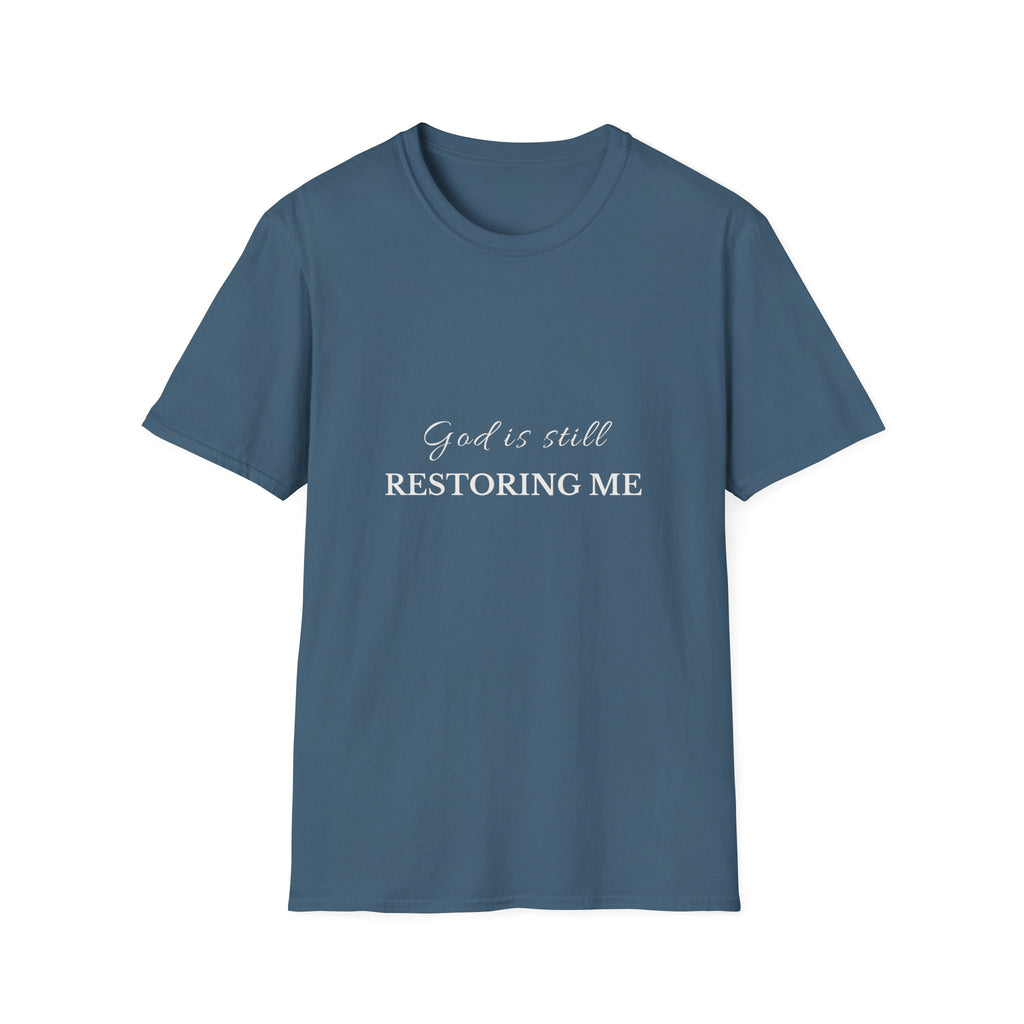 God Is Still Restoring Me | Christian T-Shirt