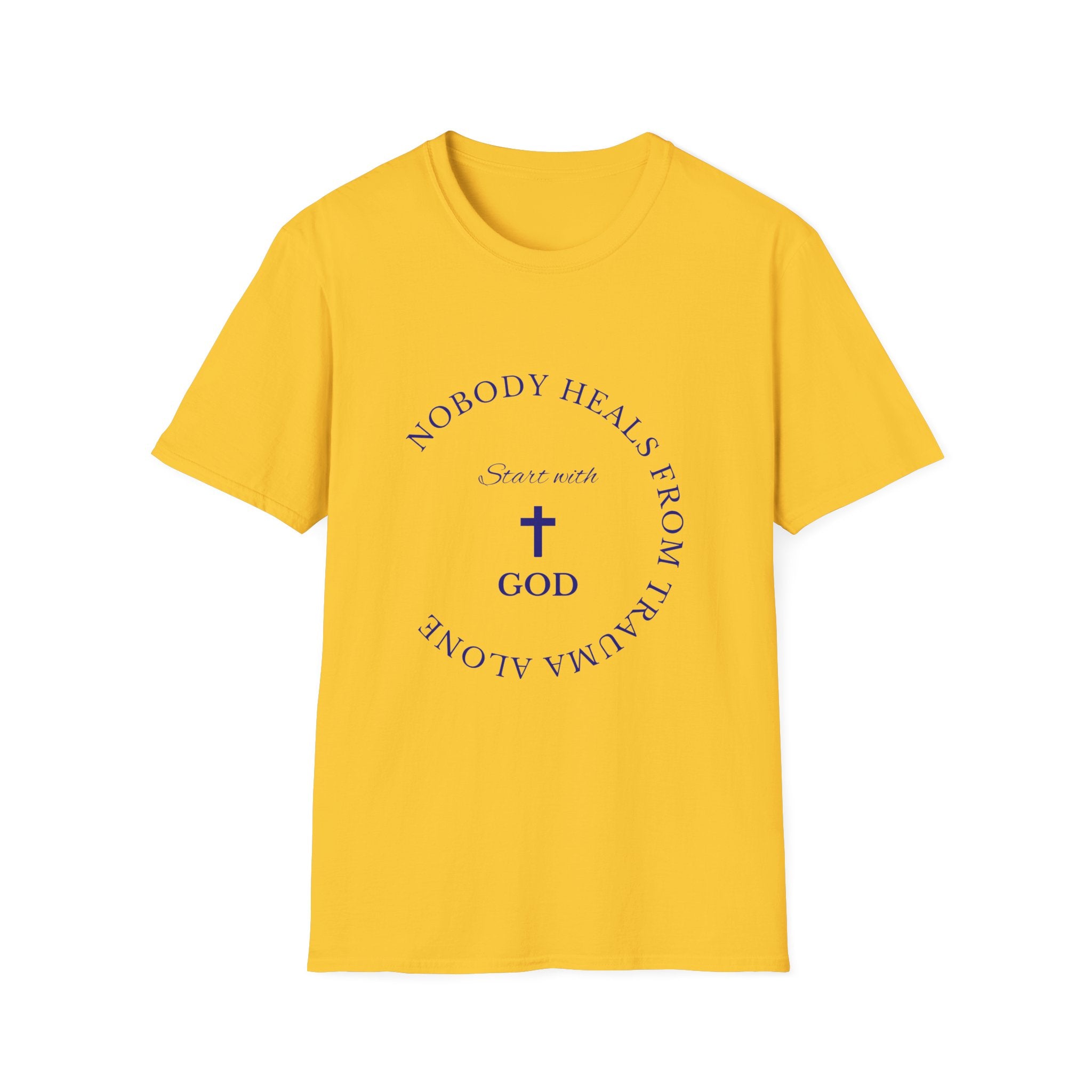 Nobody Heals From Trauma Alone: Start With God | Christian T-Shirt
