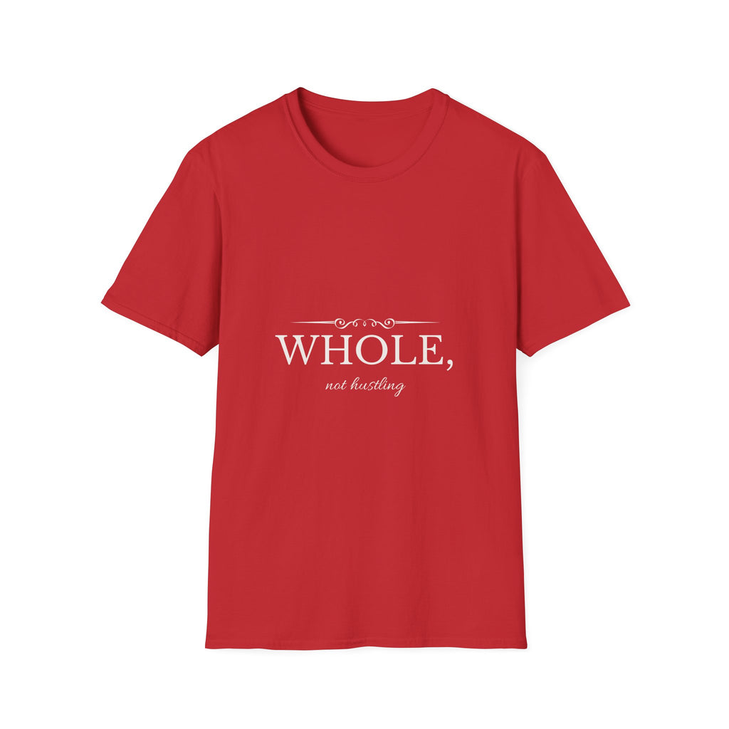 Whole, Not Hustling | Christian T-Shirt
