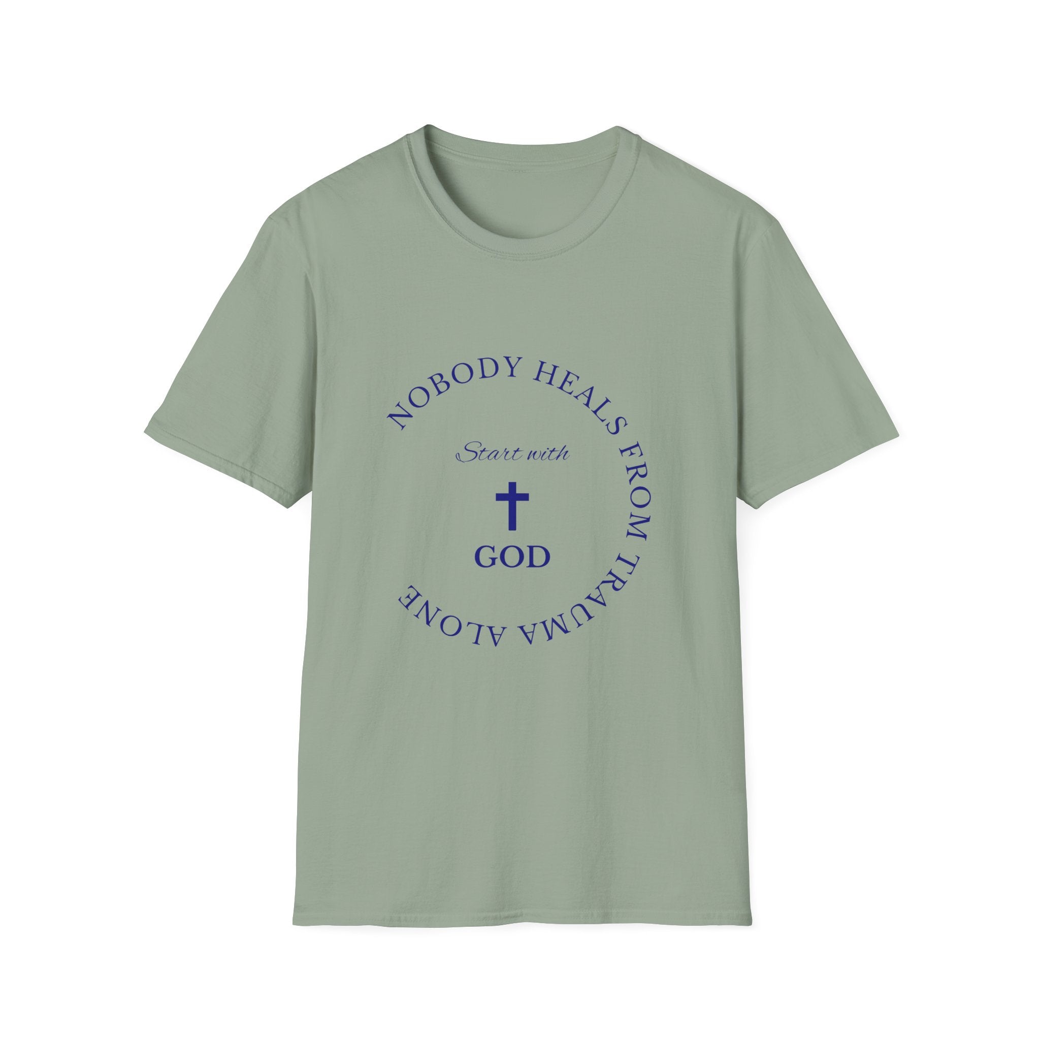 Nobody Heals From Trauma Alone: Start With God | Christian T-Shirt