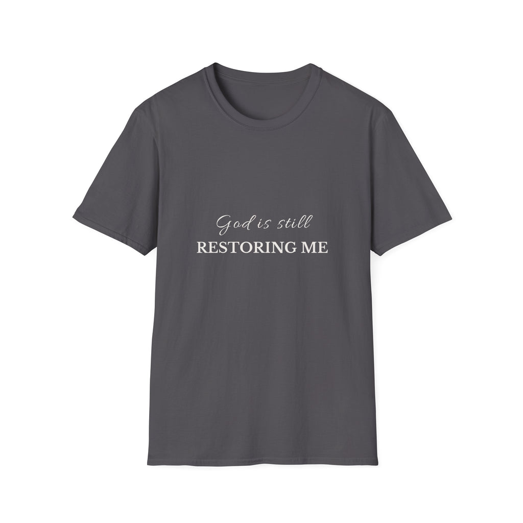 God Is Still Restoring Me | Christian T-Shirt