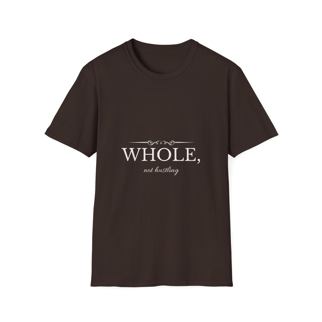 Whole, Not Hustling | Christian T-Shirt