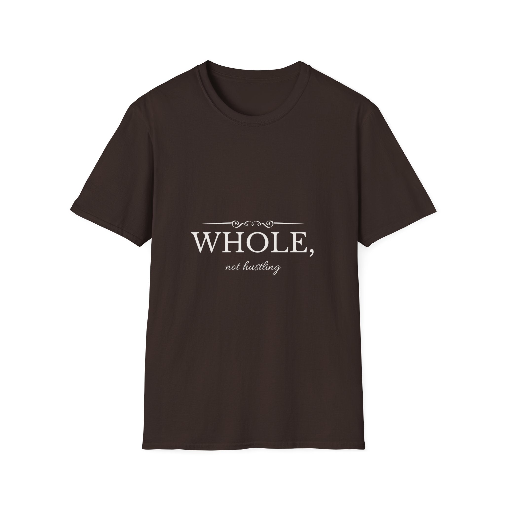 Whole, Not Hustling | Christian T-Shirt