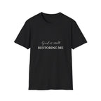 God Is Still Restoring Me | Christian T-Shirt