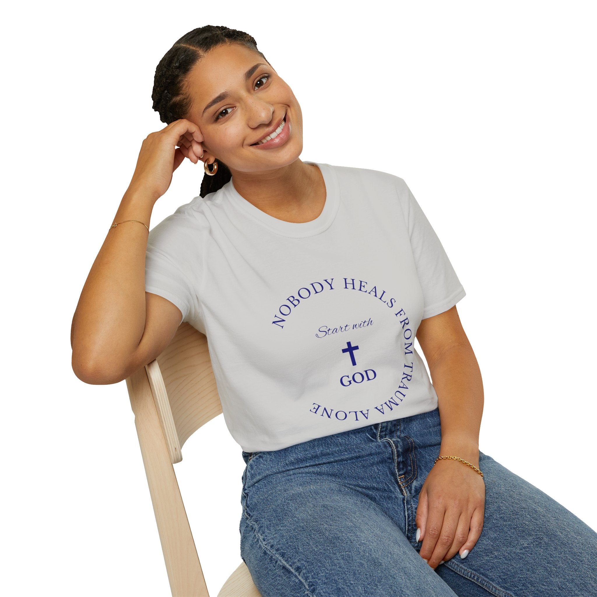 Nobody Heals From Trauma Alone: Start With God | Christian T-Shirt